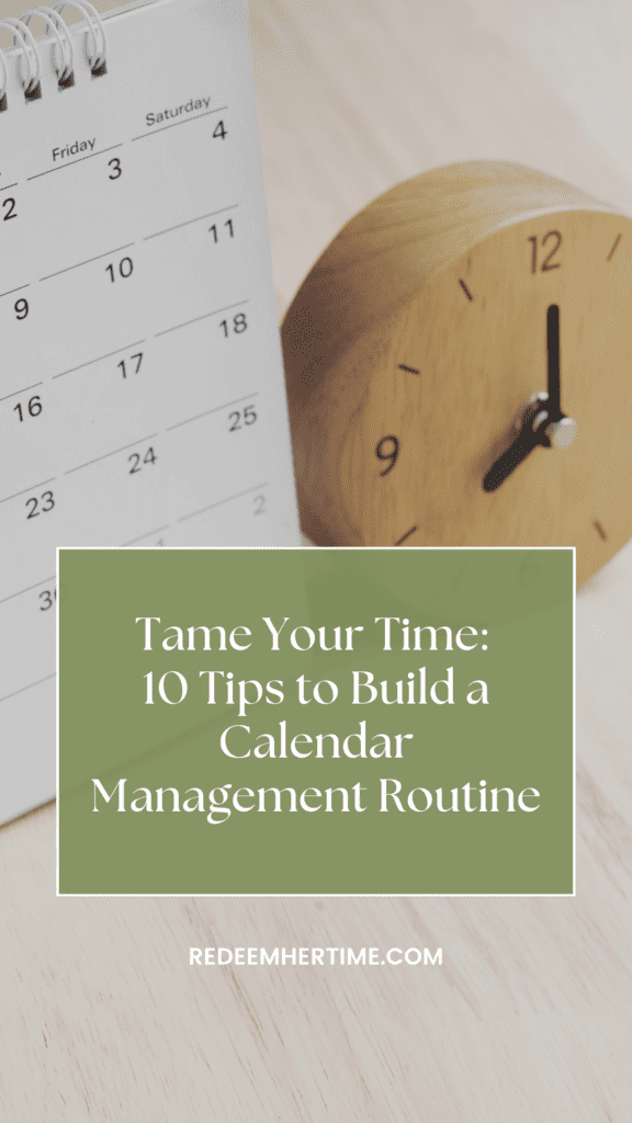 10 tips to build your personal Calendar Management Routine to keep your time flowing.